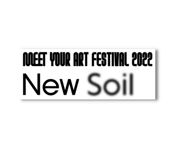 【POP-UP】MEET YOUR ART FESTIVAL 2022 'New Soil'に出店します